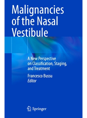 预订 Malignancies of the Nasal Vestibule: A New Perspective on Classification, Staging, and Treatment 鼻前庭恶性肿瘤：分