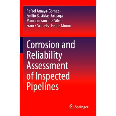 预订 Corrosion and Reliability Assessment of Inspected Pipelines 受检管道的腐蚀与可靠性评估: 9783031435348