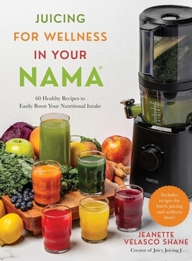 预订 Juicing for Wellness in Your Nama: 60 Healthy Recipes to Easily Boost Your Nutritional Intake: 9798890039804