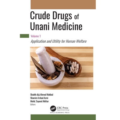 预订 Crude Drugs of Unani Medicine Volume 1: Application and Utility for Human Welfare 尤纳尼医学天然* 第1卷：人类福利的