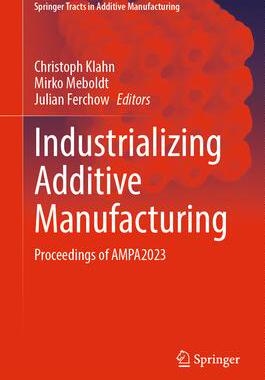 [预订]Industrializing Additive Manufacturing 9783031429828