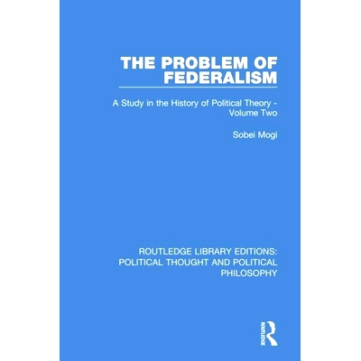 预订 The Problem of Federalism: A Study in the History of Political Theory - Volume Two 联邦制问题：政治理论史研究 第2卷