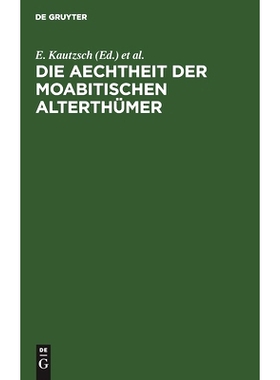 预订 Die Aechtheit der Moabitischen Alterthümer: 9783111147284