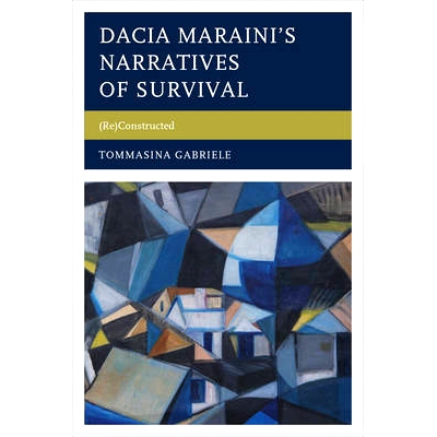预订 Dacia Maraini’s Narratives of Survival: (Re)Constructed 达契娅·马莱伊尼的生存叙事：（重）构建（丛书）: 9781611478