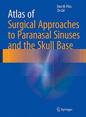 【预订】Atlas of Surgical Approaches to Paranasal Sinuses and the Skull Base