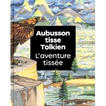 预订 Aubusson tisse Tolkien, l’aventure tissée: exposition, Aubusson, Centre culturel et artistique, du 29 juin au 22