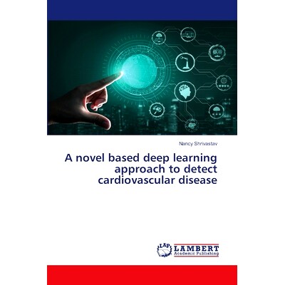 预订 A novel based deep learning approach to detect cardiovascular disease: 9786207651528