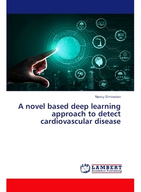预订 A novel based deep learning approach to detect cardiovascular disease: 9786207651528