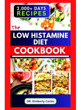 预订 The Low Histamine Diet Cookbook: Delectable Recipes and Meal Plan to Balance Histamine Level and Manage Its Intoler