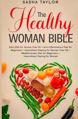[预订]The Healthy Woman Bible: Keto Diet for Women Over 50 + Anti-Inflammatory Diet for Beginners + Interm 9781801446570