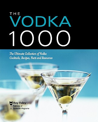 【预售】The Vodka 1000: The Ultimate Collection of Vodka Cocktails, Recipes, Facts, and Resources