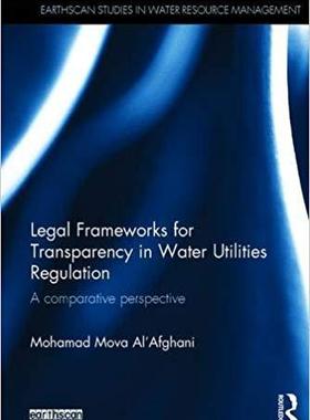【预售】Legal Frameworks for Transparency in Water Utilities Regulation
