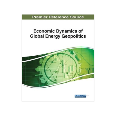 [预订]Economic Dynamics of Global Energy Geopolitics 9781522587712