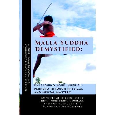 预订 Malla-Yuddha Demystified: Unleashing Your Inner Superhero through Physical and Mental Mastery: Empowerment Beyond t