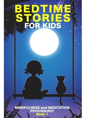 预订 Bedtime Stories for Kids: Meditation Stories for Children. Help the Child to Fall Asleep Naturally, Decreasing Anxi