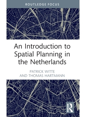 预订 An Introduction to Spatial Planning in the Netherlands 荷兰空间规划导论: 9781032136998