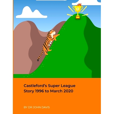 预订 Castleford’s Super League Story 1996 to March 2020: 9781716764875