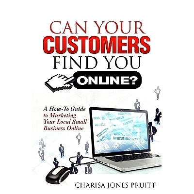 预订 Can Your Customers Find You Online?: A How-To Guide to Marketing Your Local Small Business Online: 9781456319083