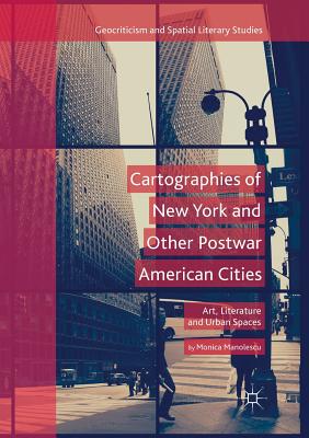 【预订】Cartographies of New York and Other Postwar American Cities: Art, Literature and Urban Spaces