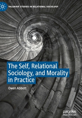 【预订】The Self, Relational Sociology, and Morality in Practice