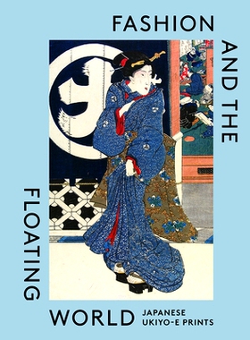 预订 Fashion and the Floating World: Japanese Ukiyo-E Prints 时尚与浮世绘：日本浮世绘: 9781838510503