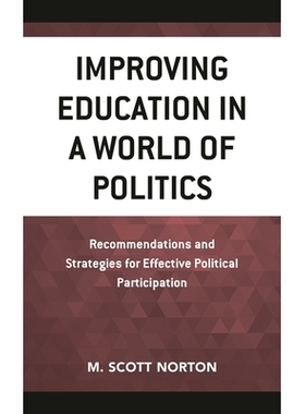 预订 Improving Education in a World of Politics: Recommendations and Strategies for Effective Political Participation 改