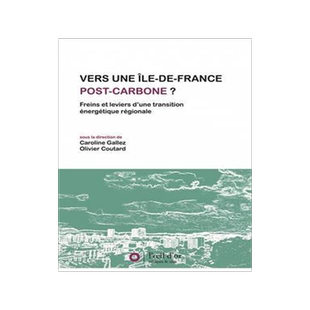 [预订]Vers une Ile-de-France post-carbone ? : freins et leviers d’une transition énergétique régional 9782490437238