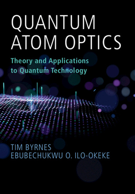 【预订】Quantum Atom Optics: Theory and Applications to Quantum Technology