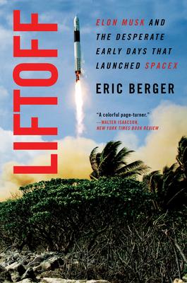 [预订]Liftoff: Elon Musk and the Desperate Early Days That Launched Spacex 9780062979988