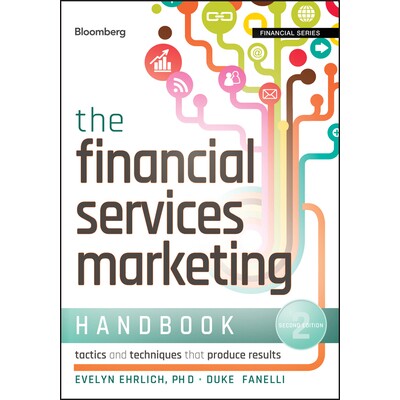 预订 The Financial Services Marketing Handbook, Second Edition: Tactics and Techniques That Produce Results 金融服务营销