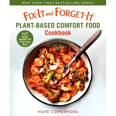 预订 Fix-It and Forget-It Plant-Based Comfort Food Cookbook: 127 Healthy Instant Pot & Slow Cooker Meals