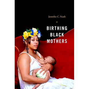 预订 Birthing Black Mothers 生育的黑人母亲: 9781478013501