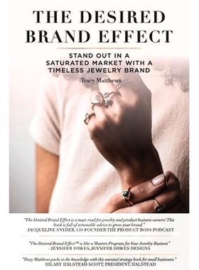 预订 The Desired Brand Effect: Stand Out in a Saturated Market With a Timeless Jewelry Brand