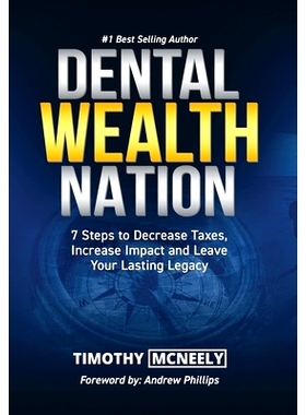 预订 Dental Wealth Nation: 7 Steps to Decrees Taxes, Increase Impact, and Leave Your Lasting Legacy