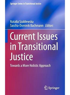 预订 Current Issues in Transitional Justice: Towards a More Holistic Approach 转型正义的当前问题：面向更全面的方法: 9783