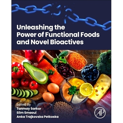 预订 Unleashing the Power of Functional Foods and Novel Bioactives: 9780443288623