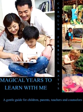 预订 Magical Years To Learn With Me: A guide for children, parents, and counselors: 9781502825520