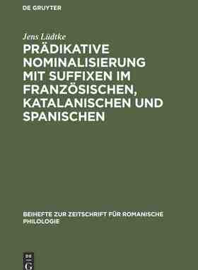 【预订】Prädikative Nominalisierung mit Suffixen im Französischen, Katalan 9783484520721