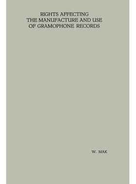 预订 Rights Affecting the Manufacture and Use of Gramophone Records: 9789401503082