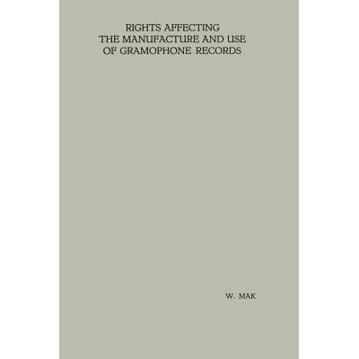 预订 Rights Affecting the Manufacture and Use of Gramophone Records: 9789401503082