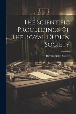 [预订]The Scientific Proceedings Of The Royal Dublin Society 9781021865656 书籍/杂志/报纸 原版其它 原图主图