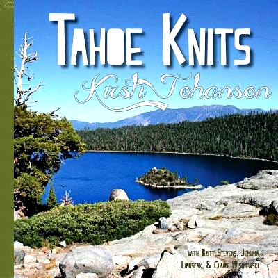 预订 Tahoe Knits: Knitting patterns & Musings inspired by Lake Tahoe: 9781495420948