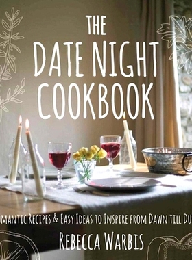 预订 The Date Night Cookbook: Romantic Recipes & Easy Ideas to Inspire from Dawn Till Dusk