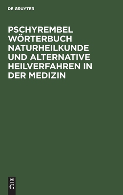 【预订】Pschyrembel Wörterbuch Naturheilkunde und alternative Heilverfahren 9783110142761