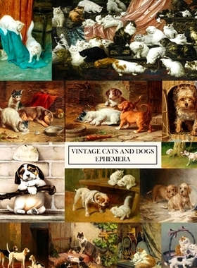 预订 Vintage Cats and Dogs Ephemera: Decorative Paper for Collages, Scrapbooks, Decoupage and Junk Journals: 97982103374
