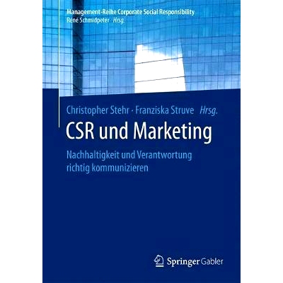 预订 CSR und Marketing: Nachhaltigkeit und Verantwortung richtig kommunizieren: 9783662458129