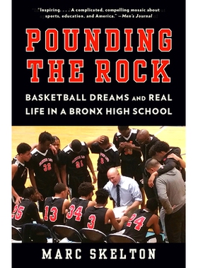 预订 Pounding the Rock: Basketball Dreams and Real Life in a Bronx High School 砸石头：布朗克斯高中的篮球梦想和现实生活: