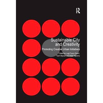 预订 Sustainable City and Creativity: Promoting Creative Urban Initiatives: 9781138248939