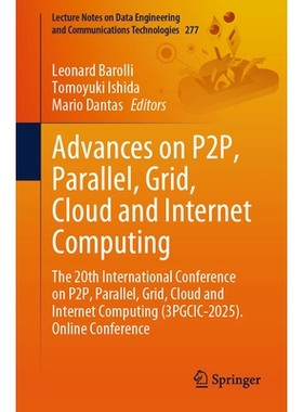 预订 Advances on P2P, Parallel, Grid, Cloud and Internet Computing: The 20th International Conference on P2P, Parallel,
