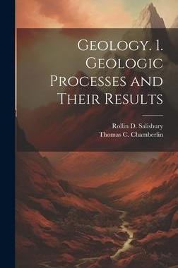 [预订]Geology. 1. Geologic Processes and Their Results 9781020750458